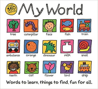 MY WORLD: OVER 350 WORDS TO LEARN, THINGS TO FIND, FUN FOR ALL
