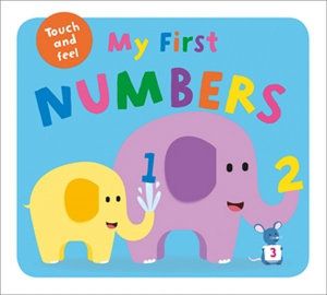 MY FIRST NUMBERS (TOUCH AND FEEL )