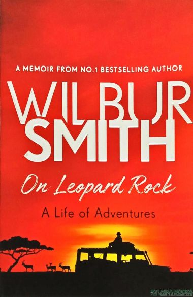 ON LEOPARD ROCK: A LIFE OF ADVENTURES