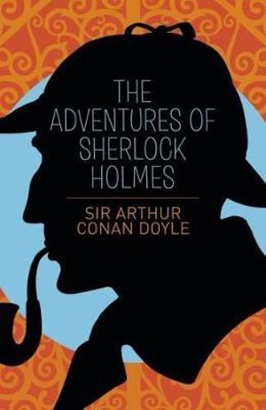 ADVENTURES OF SHERLOCK HOLMES, THE