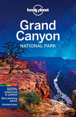 LONELY PLANET: GRAND CANYON NATIONAL PARK (5TH ED.)
