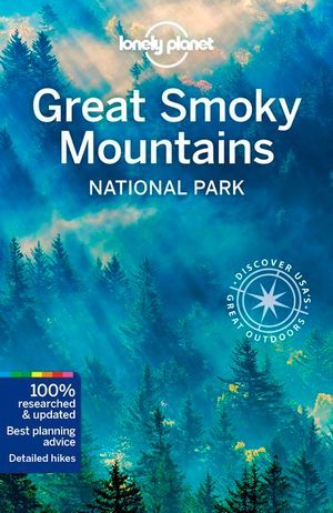 LONELY PLANET: GREAT SMOKY MOUNTAINS NATIONAL PARK (1ST ED.)