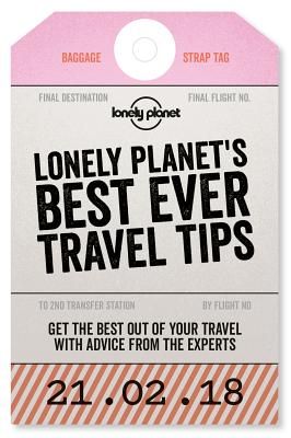 LONELY PLANET BEST EVER TRAVEL TIPS  (2ND ED.)