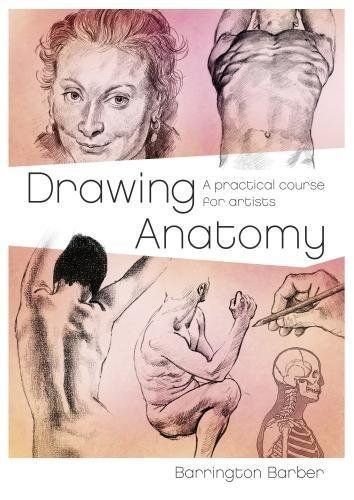 DRAWING ANATOMY: A PRACTICAL COURSE FOR ARTISTS