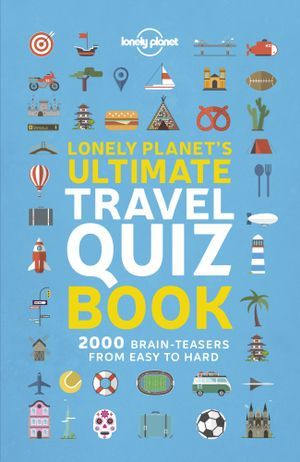 LONELY PLANET'S ULTIMATE TRAVEL QUIZ BOOK V.1