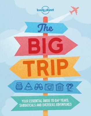 LONELY PLANET: THE BIG TRIP (4TH ED.)