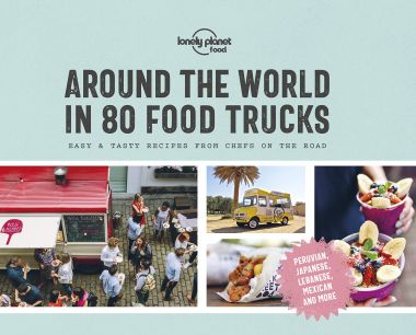 AROUND THE WORLD IN 80 FOOD TRUCKS