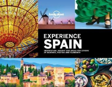 LONELY PLANET: EXPERIENCE SPAIN (1ST ED.)