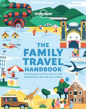 FAMILY TRAVEL HANDBOOK, THE: A SURVIVAL GUIDE AND PRACTICAL HOW -TO RESOURCE