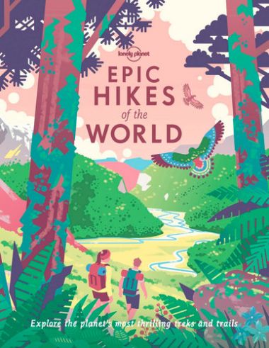 LP: EPIC HIKES OF THE WORLD  (1ST ED.)