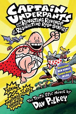 CAPTAIN UNDERPANTS AND THE REVOLTING REVENGE OF THE RADIOACTIVE ROBO-BOXERS (#10)