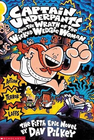 CAPTAIN UNDERPANTS 05: WRATH OF THE WICKED WEDGIE WOMAN (COLOR ED)