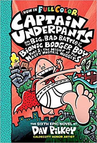 CAPTAIN UNDERPANTS 06: BIG, BAD BATTLE OF THE BIONIC BOOGER, PART 1  (COLOR ED)