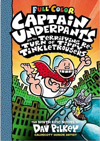 CAPTAIN UNDERPANTS 09: THE TERRIFYING RETURN OF TIPPY TINKLETROUSERS (COLOR ED)
